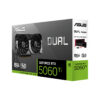ASUS Dual -RTX5060TI-8G NVIDIA GeForce RTX 5060 Ti 8 GB GDDR7 ASUS Dual -RTX5060TI-O16G NVIDIA GeForce RTX 5060 Ti 16 GB GDDR7