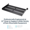 StarTech.com 1U Server Rack Shelf - Universal Vented Rack Mount StarTech.com 1U Server Rack Shelf - Universal Vented Rack Mount