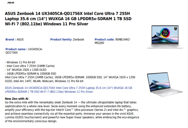 ASUS Zenbook 14 UX3405CA-QD1756X Intel Core Ultra 7 255H Laptop 35-6 cm 14 WUXGA 16 GB LPDDR5x-SDRAM 1 TB SSD Wi-Fi 7 802.11be Windows 11 Pro Silver 4 ZENBK 14 U7/16GB/1TB NON TCH W11P
